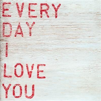 ART PRINT - Every Day I Love You - Image 3