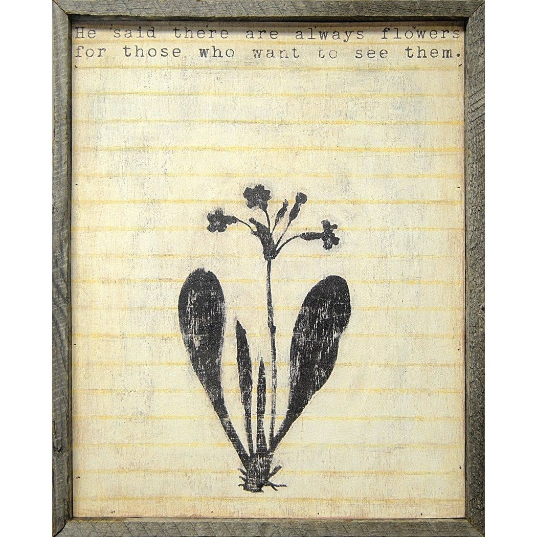 ART PRINT - He Said There are Always Flowers